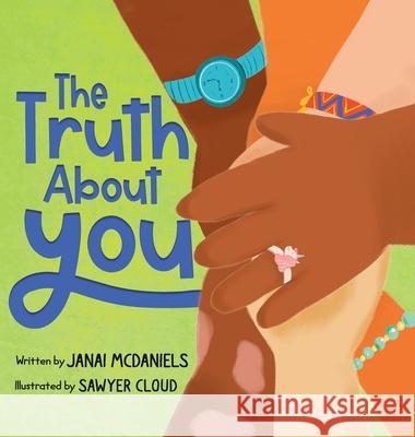 The Truth About You Janai McDaniels 9781737720201 Janai McDaniels