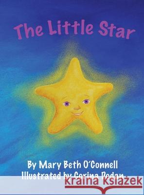 The Little Star Mary Beth O'Connell Mihaela Corina Dodan Mindful Pixel LLC 9781737721314 Mary Beth O'Connell