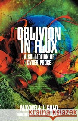 Oblivion in Flux Maxwell I. Gold 9781737721802 Crystal Lake Publishing