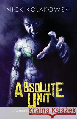 Absolute Unit Nick Kolakowski 9781737721819 Crystal Lake Publishing