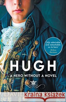 Hugh: A Hero without a Novel David Lawrence 9781737723318