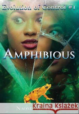Amphibious Naomi Wong 9781737727507 Naomi M. Wong