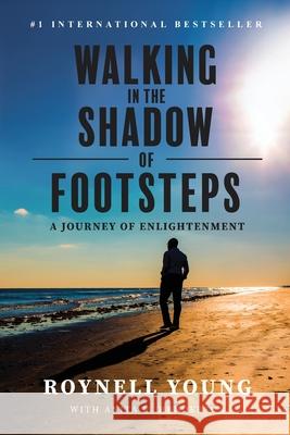 Walking in the Shadow of Footsteps: A Journey of Enlightenment Roynell Young, Anita Henderson 9781737728443 Elite Online Publishing