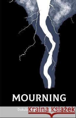 Mourning Dokubo M Goodhead   9781737739098