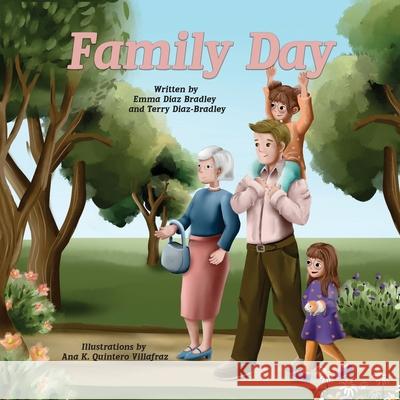 Family Day Emma Diaz Bradley Terry Diaz-Bradley Ana K. Quinter 9781737741206