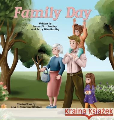 Family Day Emma Diaz Bradley Terry Diaz-Bradley Ana K. Quinter 9781737741213