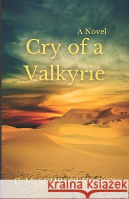 Cry of a Valkyrie C. M. Schrecengost 9781737751236 C. M. Schrecengost