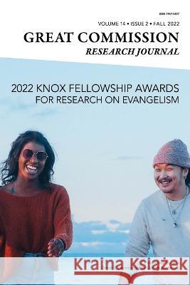 Great Commission Research Journal Fall 2022 Hannah Jung Kenneth Nehrbass David R. Dunaetz 9781737752011