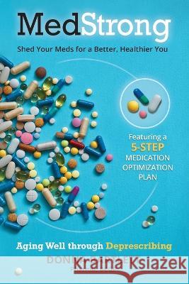 MedStrong: Shed Your Meds for a Better, Healthier You Pharmd Bcgp Bartlett 9781737756309 Wellhood Publishing