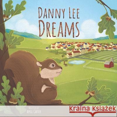 Danny Lee Dreams April Carter, Amy Harrison 9781737757306