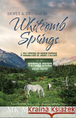 Hopes and Dreams in Whitcomb Springs Mk McClintock 9781737758891 Trappers Peak Publishing