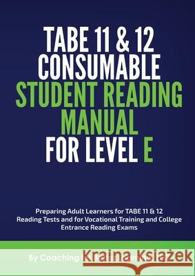 TABE 11and 12 Consumable Student Reading Manual for Level E Coaching for Better Learning LLC 9781737760825 Coaching for Better Learning