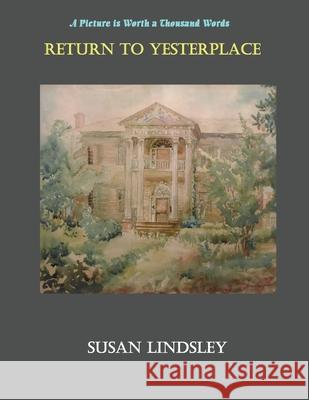 Return to Yesterplace Susan Lindsley 9781737762027