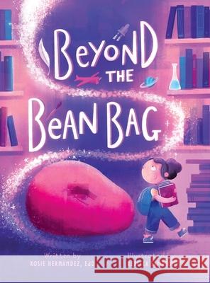 Beyond the Bean Bag Rosie Hernandez Rebecca Sampson 9781737762706