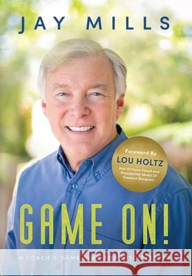 Game On! A Coach's Game Plan For Discipleship Jay Mills 9781737765929