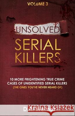 Unsolved Serial Killers D. R. Werner 9781737769248 D.R. Werner