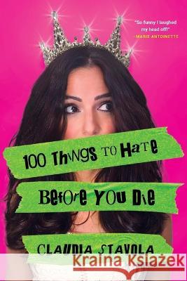 100 Things to Hate Before You Die Claudia Stavola Karen Minster Laura Duffy 9781737771517 Unchained Press