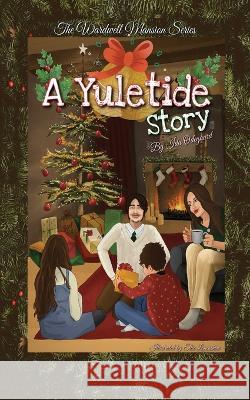 A Yuletide Story: The Wardwell Mansion Series Ellie Lancashire Michelle Morrow Ida Odegaard 9781737778233 Coleric