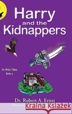 Harry and the Kidnappers Robert A. Ernst Rose E. Grier Evans 9781737780526 Discoveries Publishing LLC