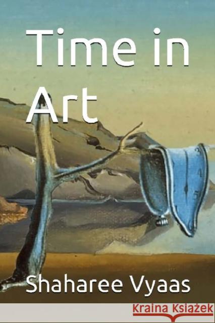 Time in Art Shaharee Vyaas 9781737783220 Bostoen, Copeland & Day