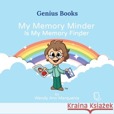 My Memory Minder Is My Memory Finder Wendy Ann Marquenie 9781737784616 Inner Genius Global