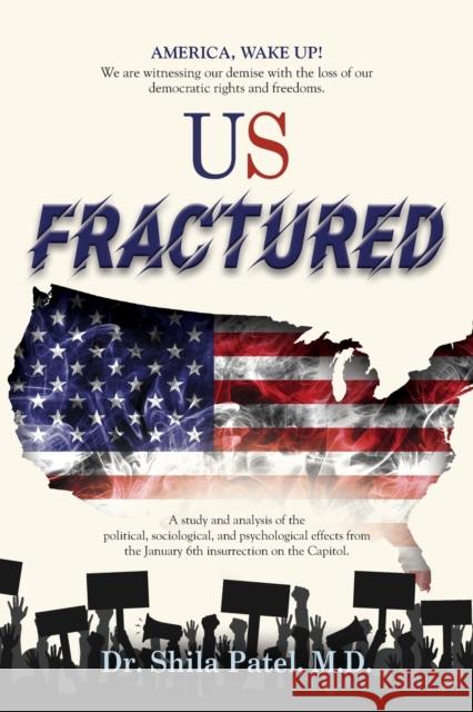 US Fractured Shila Patel 9781737784975 Booklocker.com