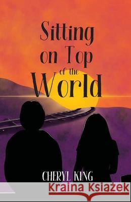 Sitting on Top of the World Cheryl King 9781737785804 Purple Marble Press