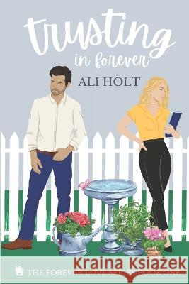 Trusting In Forever Ali Holt 9781737790433 Dune Press & Co.