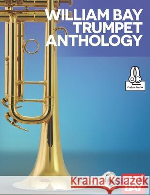 William Bay Trumpet Anthology William a Bay   9781737795360 William Bay Music