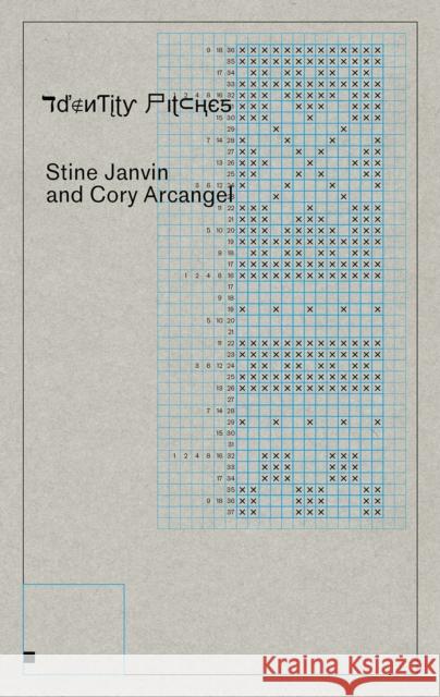 Cory Arcangel and Stine Janvin: Identity Pitches Cory Arcangel Stine Janvin  9781737797913