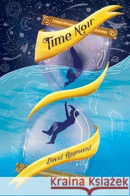 Time Noir David Raymond 9781737802723