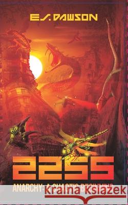 2255: Anarchy: A Chaotic Beginning Emmanuel Dawson 9781737803416 Emmanuel Dawson