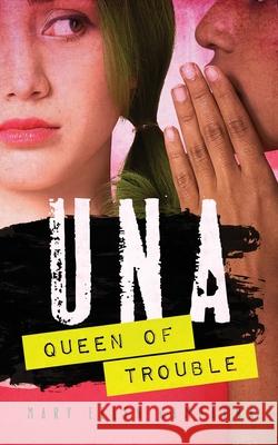 UNA, Queen of Trouble Mary Ellen Campagna 9781737813101 Gold King Diversity Publications