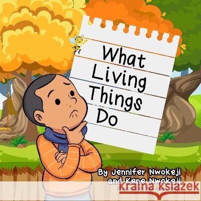 What Living Things Do Jennifer Nwokeji Kene Nwokeji  9781737823254