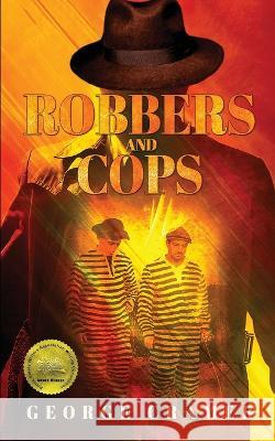 Robbers and Cops George Cramer   9781737824664