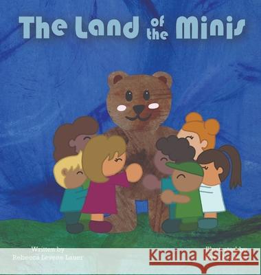 The Land of The Minis Rebecca Levene-Lauer Rose H. Lauer 9781737833437