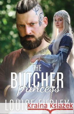 The Butcher Princess Louise Furley 9781737834106