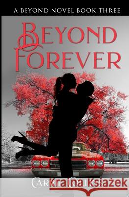 Beyond Forever: A Beyond Novel Book 3 Collins, Carrie 9781737839521 Carrie Collins