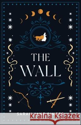 The Wall Sarah Jane Singer 9781737842606