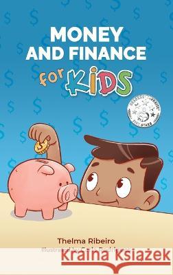 Money and Finance for Kids Thelma d Carla Rodrigues 9781737843900 Thelma de Almeida Ribeiro