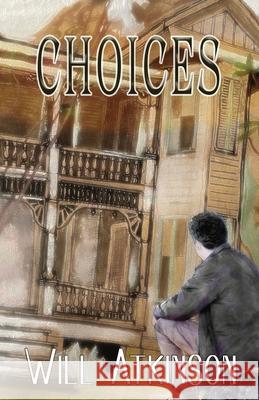 Choices Will Atkinson 9781737845102 Wra3 Publishing