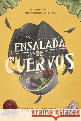 Ensalada de Cuervos Will Canduri, Megan Herzart, Elaine Agher 9781737848806 Will Canduri