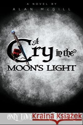 A Cry in the Moon's Light Alan McGill 9781737855804