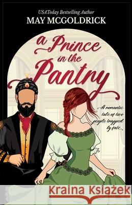 A Prince in the Pantry May McGoldrick 9781737863229 MM Books