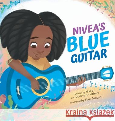 Nivea's Blue Guitar Nivea Smothers Carline Smothers Fuuji Takashi 9781737863618