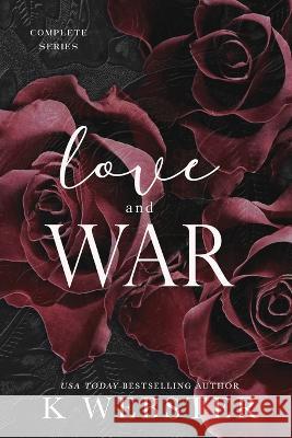 Love and War K Webster   9781737874324 Author K Webster LLC