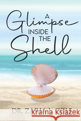 A Glimpse Inside the Shell Zaria L Cole 9781737875840 105 Publishing LLC