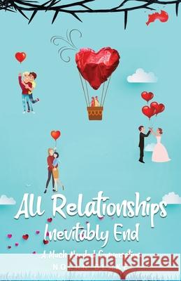 All Relationships Inevitably End Nolan Blake 9781737884804 Nolan Blake