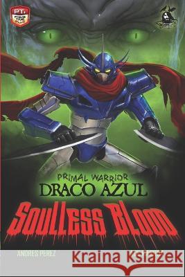 Primal Warrior Draco Azul: Soulless Blood Ace Marrok Matthew Dennion Christofer Nigro 9781737895992