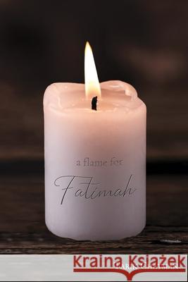 A Flame For Fatimah Tarik Chatman 9781737896203 Tarik D Chatman